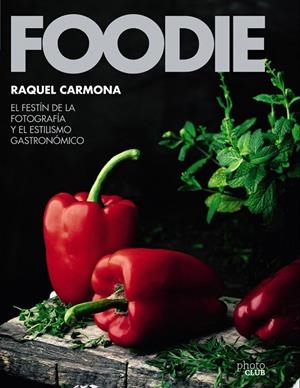 FOODIE | 9788441540286 | CARMONA ROMERO, RAQUEL | Galatea Llibres | Llibreria online de Reus, Tarragona | Comprar llibres en català i castellà online