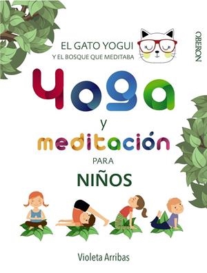 YOGA Y MEDITACIÓN PARA NIÑOS | 9788441540316 | ARRIBAS ÁLVAREZ, VIOLETA | Galatea Llibres | Librería online de Reus, Tarragona | Comprar libros en catalán y castellano online