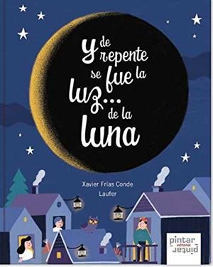 Y DE REPENTE SE FUE LA LUZ... DE LA LUNA | 9788494867804 | FRIAS CONDE, XAVIER | Galatea Llibres | Librería online de Reus, Tarragona | Comprar libros en catalán y castellano online