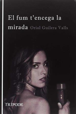 EL FUM T'ENCEGA LA MIRADA | 9788494881602 | GUILLERA VALLS, ORIOL | Galatea Llibres | Llibreria online de Reus, Tarragona | Comprar llibres en català i castellà online