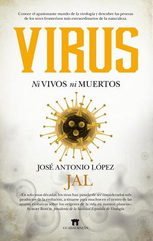 VIRUS. NI VIVOS NI MUERTOS | 9788494778629 | LÓPEZ GUERRERO, JOSÉ ANTONIO | Galatea Llibres | Librería online de Reus, Tarragona | Comprar libros en catalán y castellano online