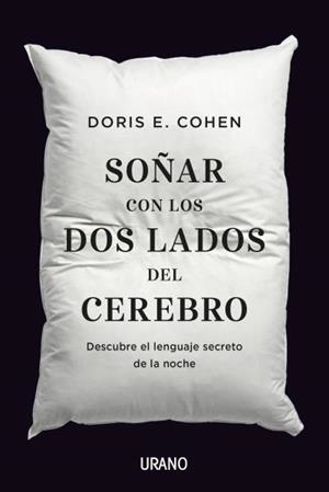 SOÑAR CON LOS DOS LADOS DEL CEREBRO | 9788416720293 | COHEN, DORIS E. | Galatea Llibres | Librería online de Reus, Tarragona | Comprar libros en catalán y castellano online