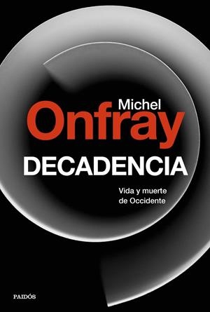 DECADENCIA | 9788449334658 | ONFRAY, MICHEL | Galatea Llibres | Librería online de Reus, Tarragona | Comprar libros en catalán y castellano online
