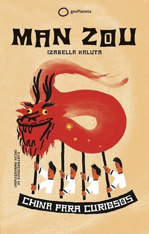 MAN ZOU. CHINA PARA CURIOSOS | 9788408185642 | KALUTA, IZABELA | Galatea Llibres | Llibreria online de Reus, Tarragona | Comprar llibres en català i castellà online