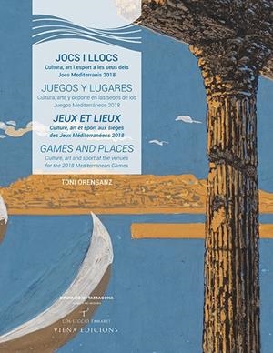 JOCS I LLOCS. CULTURA, ART I ESPORT A LES SEUS DELS JOCS MEDITERRANIS 2018 | 9788483309957 | ORENSANZ, TONI | Galatea Llibres | Llibreria online de Reus, Tarragona | Comprar llibres en català i castellà online