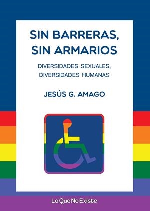 SIN BARRERAS, SIN ARMARIOS | 9788494860324 | GONZÁLEZ AMAGO, JESÚS | Galatea Llibres | Librería online de Reus, Tarragona | Comprar libros en catalán y castellano online