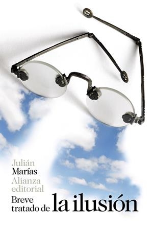 BREVE TRATADO DE LA ILUSIÓN | 9788491811947 | MARÍAS, JULIÁN | Galatea Llibres | Librería online de Reus, Tarragona | Comprar libros en catalán y castellano online