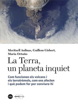 LA TERRA, UN PLANETA INQUIET | 9788447538867 | AULINAS JUNCÀ, MERITXELL/GISBERT PINTO, GUILLEM/ORTUÑO CANDELA, MARIA | Galatea Llibres | Librería online de Reus, Tarragona | Comprar libros en catalán y castellano online