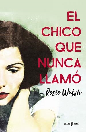 EL CHICO QUE NUNCA LLAMÓ | 9788401021602 | WALSH, ROSIE | Galatea Llibres | Llibreria online de Reus, Tarragona | Comprar llibres en català i castellà online