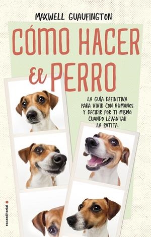 CÓMO HACER EL PERRO | 9788416700608 | GUAUFINGTON, MAXWELL | Galatea Llibres | Llibreria online de Reus, Tarragona | Comprar llibres en català i castellà online