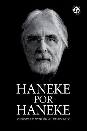 HANEKE POR HANEKE | 9788409023837 | CIEUTAT, MICHEL/ROUYER, PHILIPPE | Galatea Llibres | Librería online de Reus, Tarragona | Comprar libros en catalán y castellano online