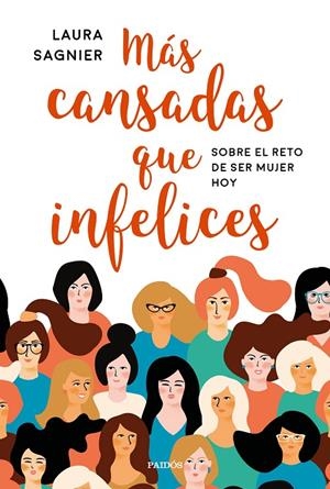 MÁS CANSADAS QUE INFELICES | 9788449334771 | SAGNIER, LAURA | Galatea Llibres | Librería online de Reus, Tarragona | Comprar libros en catalán y castellano online