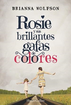 ROSIE Y SUS BRILLANTES GAFAS DE COLORES | 9788491392422 | WOLFSON, BRIANNA | Galatea Llibres | Llibreria online de Reus, Tarragona | Comprar llibres en català i castellà online