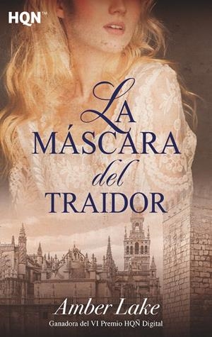 LA MÁSCARA DEL TRAIDOR (GANADORA VI PREMIO INTERNACIONAL HQÑ) | 9788491884026 | LAKE, AMBER | Galatea Llibres | Llibreria online de Reus, Tarragona | Comprar llibres en català i castellà online