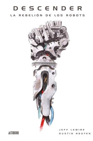 DESCENDER 5. LA REBELIÓN DE LOS ROBOTS | 9788416880638 | LEMIRE, JEFF/NGUYEN, DUSTIN | Galatea Llibres | Llibreria online de Reus, Tarragona | Comprar llibres en català i castellà online