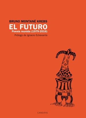 EL FUTURO. POESIA REUNIDA 1979-2016 | 9788415934530 | MONTANE KREBS, BRUNO | Galatea Llibres | Llibreria online de Reus, Tarragona | Comprar llibres en català i castellà online