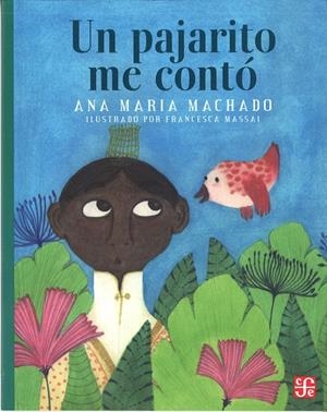 UN PAJARITO ME CONTÓ | 9786071608703 | MACHADO, ANA MARIA | Galatea Llibres | Llibreria online de Reus, Tarragona | Comprar llibres en català i castellà online