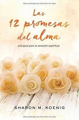 LAS 12 PROMESAS DEL ALMA | 9780718079512 | KOENIG, SHARON | Galatea Llibres | Librería online de Reus, Tarragona | Comprar libros en catalán y castellano online