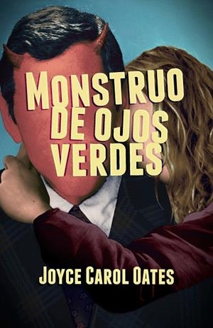 MONSTRUO DE OJOS VERDES | 9788491074502 | OATES, JOYCE CAROL | Galatea Llibres | Llibreria online de Reus, Tarragona | Comprar llibres en català i castellà online