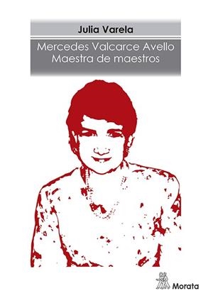 MERCEDES VALCARCE AVELLO. MAESTRA DE MAESTROS | 9788471128850 | VARELA, JULIA | Galatea Llibres | Librería online de Reus, Tarragona | Comprar libros en catalán y castellano online