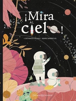 ¡MIRA AL CIELO! | 9788426145390 | RAMÓN ALONSO, JOSÉ | Galatea Llibres | Llibreria online de Reus, Tarragona | Comprar llibres en català i castellà online