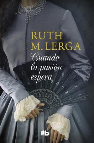 CUANDO LA PASIÓN ESPERA | 9788490706305 | M. LERGA, RUTH | Galatea Llibres | Llibreria online de Reus, Tarragona | Comprar llibres en català i castellà online