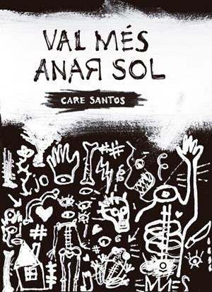 VAL MÉS ANAR SOL | 9788416661374 | SANTOS, CARE | Galatea Llibres | Librería online de Reus, Tarragona | Comprar libros en catalán y castellano online