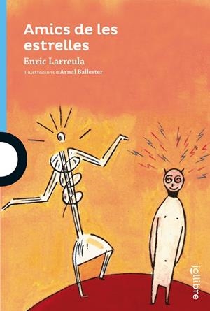 AMICS DE LES ESTRELLES | 9788416661527 | LARREULA, ENRIC | Galatea Llibres | Librería online de Reus, Tarragona | Comprar libros en catalán y castellano online