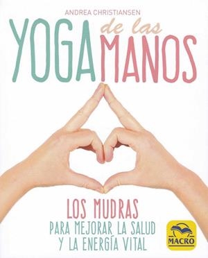 YOGA DE LAS MANOS | 9788417080273 | CHRISTIANSEN, ANDREA | Galatea Llibres | Llibreria online de Reus, Tarragona | Comprar llibres en català i castellà online