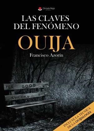 LAS CLAVES DEL FENÓMENO OUIJA | 9788491833901 | AZORÍN MATESANZ , FRANCISCO | Galatea Llibres | Llibreria online de Reus, Tarragona | Comprar llibres en català i castellà online