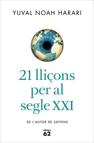 21 LLIÇONS PER AL SEGLE XXI | 9788429777147 | HARARI, YUVAL NOAH | Galatea Llibres | Librería online de Reus, Tarragona | Comprar libros en catalán y castellano online