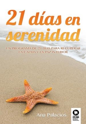 21 DÍAS EN SERENIDAD | 9788416994915 | PALACIOS DE LAS CASAS, ANA | Galatea Llibres | Librería online de Reus, Tarragona | Comprar libros en catalán y castellano online