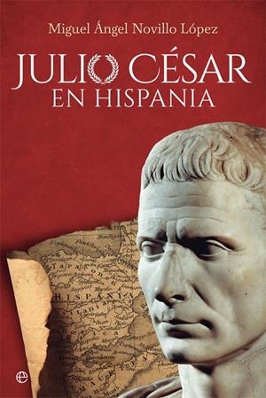 JULIO CÉSAR EN HISPANIA | 9788491643692 | NOVILLO LÓPEZ, MIGUEL ÁNGEL | Galatea Llibres | Llibreria online de Reus, Tarragona | Comprar llibres en català i castellà online