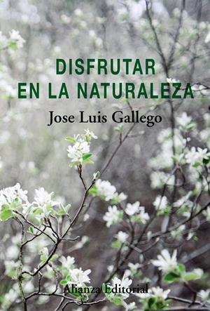 DISFRUTAR EN LA NATURALEZA | 9788491811701 | GALLEGO, JOSE LUIS | Galatea Llibres | Llibreria online de Reus, Tarragona | Comprar llibres en català i castellà online