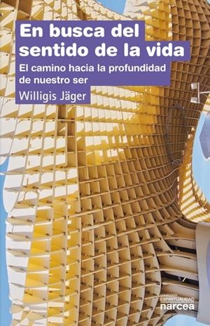 EN BUSCA DEL SENTIDO DE LA VIDA | 9788427711006 | JÄGER, WILLIGIS | Galatea Llibres | Llibreria online de Reus, Tarragona | Comprar llibres en català i castellà online