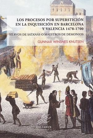 LOS PROCESOS POR SUPERSTICIÓN EN LA INQUISICIÓN EN BARCELONA Y VALENCIA 1478-1700 | 9788483594346 | WINSNES KNUTSEN, GUNNAR | Galatea Llibres | Llibreria online de Reus, Tarragona | Comprar llibres en català i castellà online