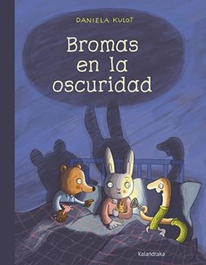 BROMAS EN LA OSCURIDAD | 9788484644026 | KULOT, DANIELA | Galatea Llibres | Llibreria online de Reus, Tarragona | Comprar llibres en català i castellà online