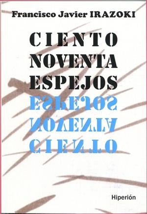 CIENTO NOVENTA ESPEJOS | 9788490021019 | IRAZOKI, FRANCISCO JAVIER | Galatea Llibres | Llibreria online de Reus, Tarragona | Comprar llibres en català i castellà online