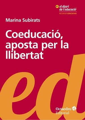 COEDUCACIO APOSTA PER LA LLIBERTAT | 9788499219189 | SUBIRATS, MARINA | Galatea Llibres | Llibreria online de Reus, Tarragona | Comprar llibres en català i castellà online