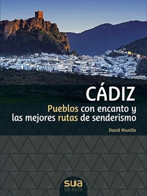 CADIZ. PUEBLOS CON ENCANTO Y LAS MEJORES RUTAS DE SENDERISMO | 9788482166711 | MUNILLA, DAVID | Galatea Llibres | Librería online de Reus, Tarragona | Comprar libros en catalán y castellano online