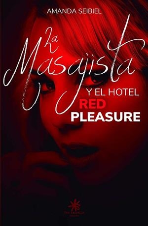 LA MASAJISTA Y EL HOTEL RED PLEASURE | 9788417008307 | SEIBIEL, AMANDA | Galatea Llibres | Llibreria online de Reus, Tarragona | Comprar llibres en català i castellà online