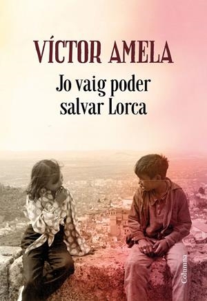 JO VAIG PODER SALVAR LORCA | 9788466424523 | AMELA, VÍCTOR | Galatea Llibres | Llibreria online de Reus, Tarragona | Comprar llibres en català i castellà online