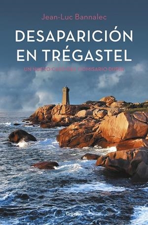 LA DESAPARICIÓN EN TRÉGASTEL (COMISARIO DUPIN 6) | 9788425356780 | BANNALEC, JEAN-LUC | Galatea Llibres | Llibreria online de Reus, Tarragona | Comprar llibres en català i castellà online
