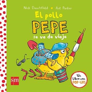 EL POLLO PEPE SE VA DE VIAJE | 9788467596908 | DENCHFIELD, NICK | Galatea Llibres | Llibreria online de Reus, Tarragona | Comprar llibres en català i castellà online