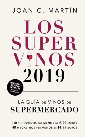 LOS SUPERVINOS 2019. LA GUÍA DE VINOS DE SUPERMERCADO | 9788417302214 | MARTÍN, JOAN C. | Galatea Llibres | Llibreria online de Reus, Tarragona | Comprar llibres en català i castellà online