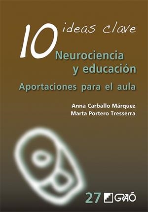 NEUROCIENCIA Y EDUCACION 10 IDEAS CLAVES  | 9788499808536 | CARBALLO, ANNA | Galatea Llibres | Librería online de Reus, Tarragona | Comprar libros en catalán y castellano online