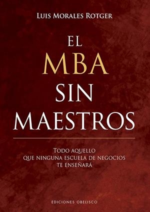 EL MBA SIN MAESTROS | 9788491113676 | MORALES ROTGER, LUIS | Galatea Llibres | Librería online de Reus, Tarragona | Comprar libros en catalán y castellano online