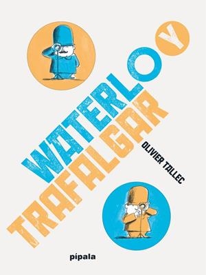 WATERLOO Y TRAFALGAR | 9788415851967 | TALLEC, OLIVIER | Galatea Llibres | Llibreria online de Reus, Tarragona | Comprar llibres en català i castellà online