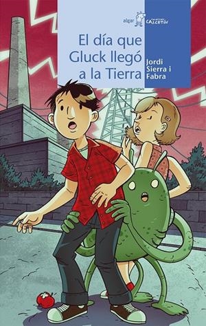 EL DIA QUE GLUCK LLEGO A LA TIERRA | 9788498455304 | SIERRA I FABRA, JORDI | Galatea Llibres | Librería online de Reus, Tarragona | Comprar libros en catalán y castellano online