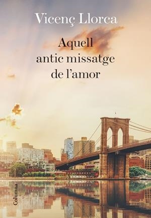 AQUELL ANTIC MISSATGE DE L'AMOR | 9788466424097 | LLORCA BERROCAL, VICENÇ | Galatea Llibres | Llibreria online de Reus, Tarragona | Comprar llibres en català i castellà online